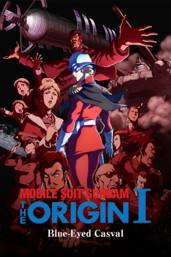 watch Mobile Suit Gundam: The Origin I - Blue-Eyed Casval movies free online