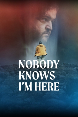 watch Nobody Knows I'm Here movies free online