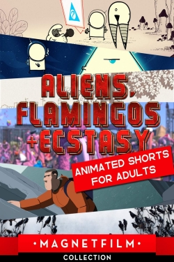 watch Aliens, Flamingos & Ecstasy - Animated Shorts for Adults movies free online