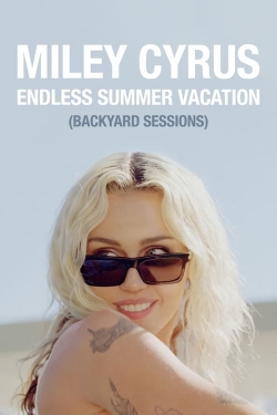 watch Miley Cyrus – Endless Summer Vacation (Backyard Sessions) movies free online