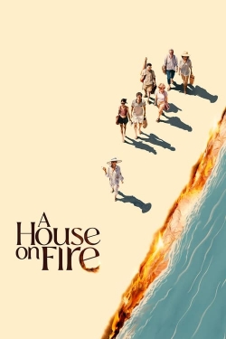 watch A House On Fire movies free online