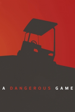 watch A Dangerous Game movies free online