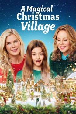 watch A Magical Christmas Village movies free online