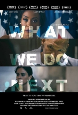 watch What We Do Next movies free online