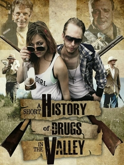 watch A Short History of Drugs in the Valley movies free online