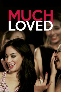 watch Much Loved movies free online