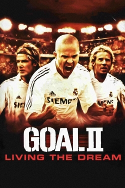 watch Goal! II: Living the Dream movies free online