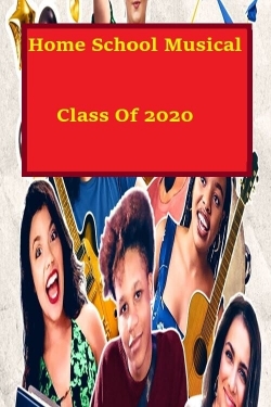 watch Homeschool Musical Class Of 2020 movies free online