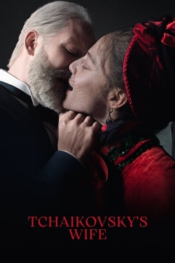 watch Tchaikovsky’s Wife movies free online