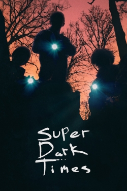 watch Super Dark Times movies free online