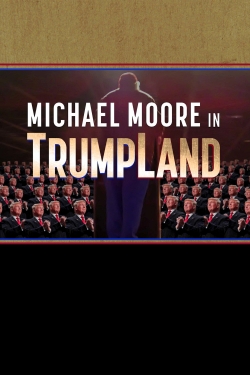 watch Michael Moore in TrumpLand movies free online