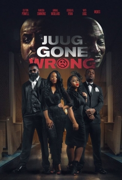 watch Juug Gone Wrong movies free online