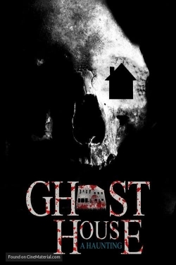 watch Ghost House: A Haunting movies free online