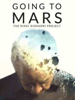 watch Going to Mars: The Nikki Giovanni Project movies free online