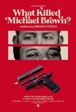 watch What Killed Michael Brown? movies free online