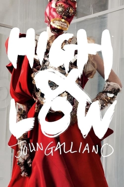 watch High & Low – John Galliano movies free online