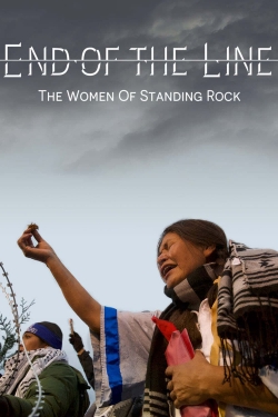 watch End of the Line: The Women of Standing Rock movies free online