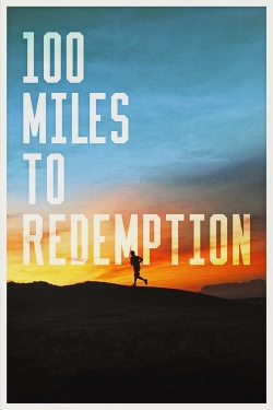 watch 100 Miles to Redemption movies free online