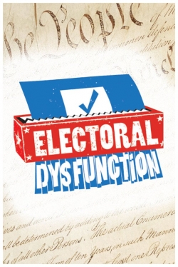 watch Electoral Dysfunction movies free online