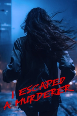 watch I Escaped a Murderer movies free online