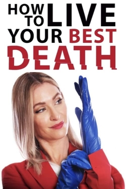 watch How to Live Your Best Death movies free online