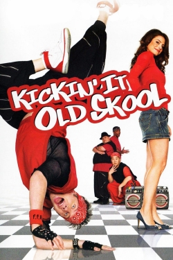 watch Kickin' It Old Skool movies free online