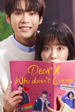 watch Dear X Who Doesn't Love Me movies free online