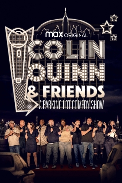 watch Colin Quinn & Friends: A Parking Lot Comedy Show movies free online