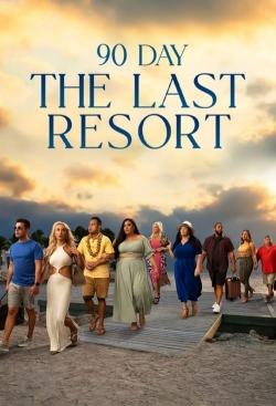 watch 90 Day: The Last Resort movies free online