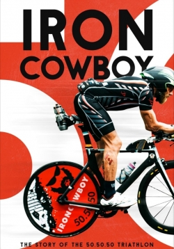 watch Iron Cowboy: The Story of the 50.50.50 Triathlon movies free online