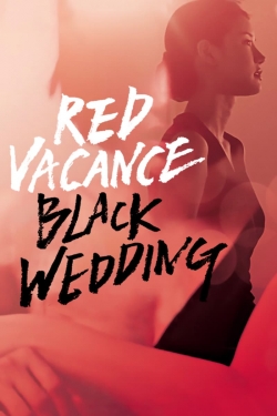 watch Red Vacance Black Wedding movies free online