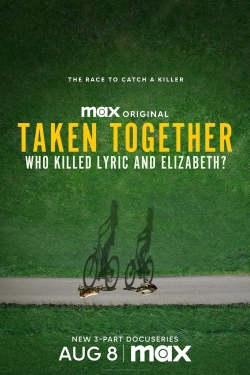 watch Taken Together: Who Killed Lyric and Elizabeth? movies free online